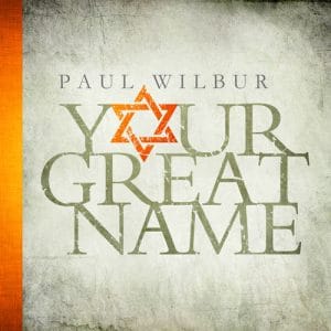 Paul Wilbur – Your great name
