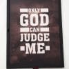 Plakat ze stali – Only God can judge me Brąz
