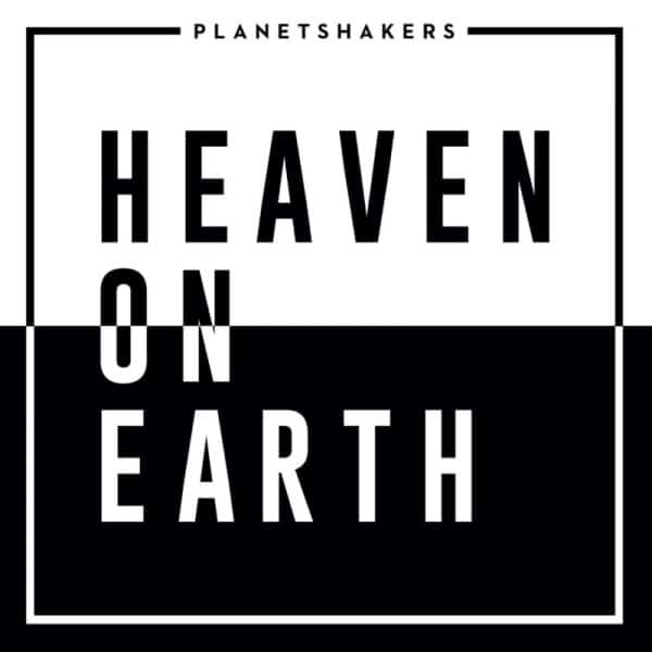Planetshakers – Heaven on earth