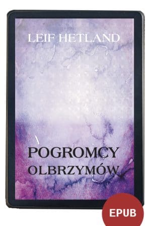 Pogromcy olbrzymów – Leif Hetland EBOOK