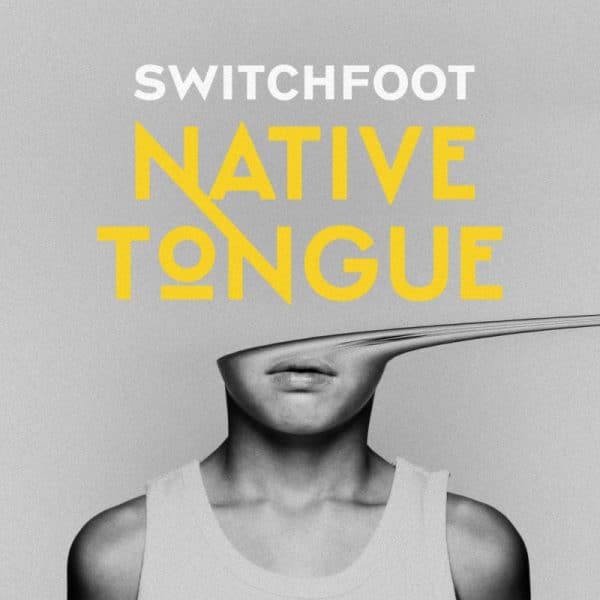 Switchfoot – Native Tongue