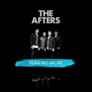 The Afters – Fear No More