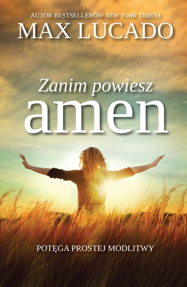 Zanim powiesz amen – Potęga prostej modlitwy