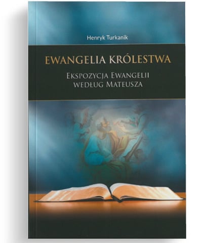 Ewangelia Królestwa  – Henryk Turkanik