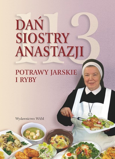 113 Dań Siostry Anastazji - potrawy jarskie i ryby