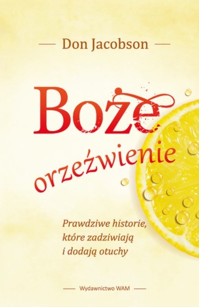 Boże orzeźwienie - Prawdziwe historie