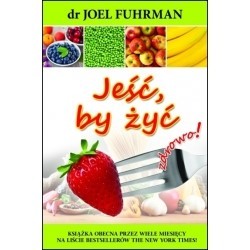Jeść by żyć - Joel Fuhrman