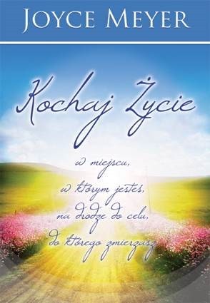 Kochaj życie - Joyce Meyer