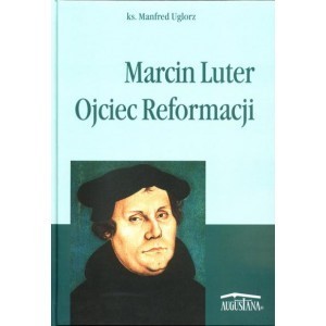 Marcin luter - ojciec reformacji