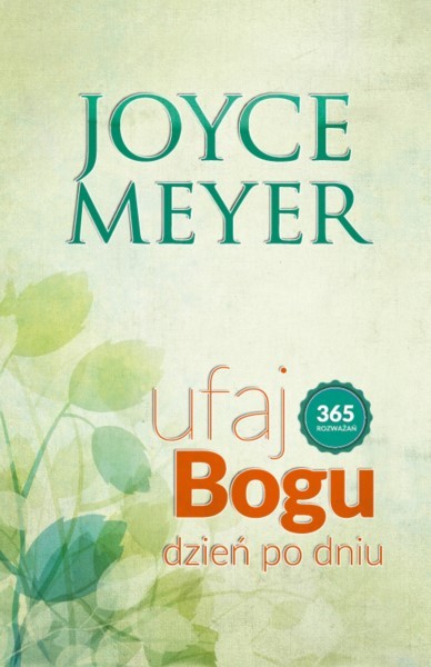 Ufaj Bogu Dzień po dniu - Joyce Meyer -miękka okł.