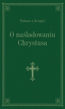 O naśladowaniu Chrystusa - Tomasz Kempis zielony