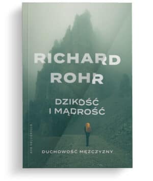 Dzikość i mądrość – Richard Rohr