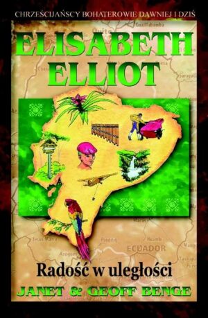 Elisabeth Elliot – radość w uległości