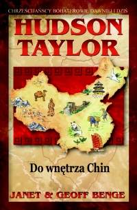 Hudson Taylor – do wnętrza Chin