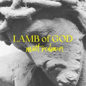 Matt Redman – Lamb of God