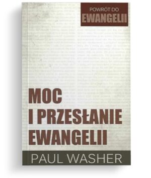 Moc i przesłanie Ewangelii – Paul Washer
