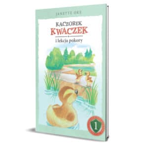 Kaczorek Kwaczek i lekcja pokory – Janette Oke