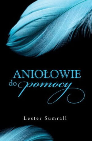 Aniołowie do pomocy – Lester Sumrall