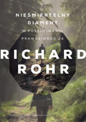 Nieśmiertelny diament – Richard Rohr