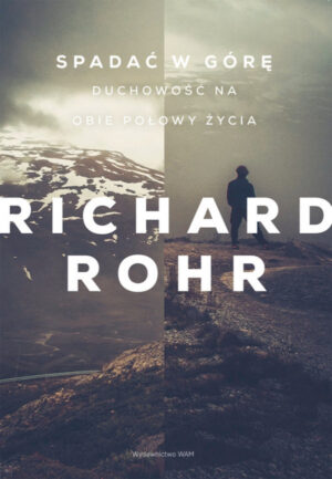 Spadać w górę – Richard Rohr