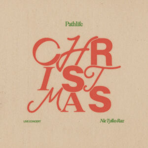 Pathlife – Christmas –  Nie tylko raz