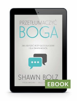 Przetłumaczyć Boga - Shawn Bolz E-book
