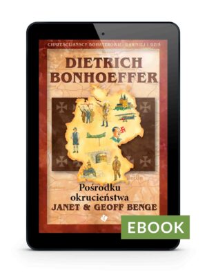 Dietrich Bonhoeffer – Pośrodku okrucieństwa E-book