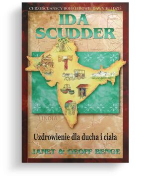 Ida Scudder – Uzdrowienie dla ducha i ciała