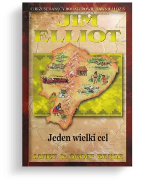 Jim Elliot – Jeden wielki cel