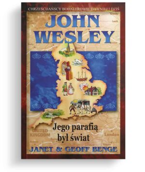 John Wesley – jego parafią był świat