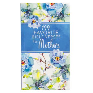 199 Favorite Bible Verses for mothers