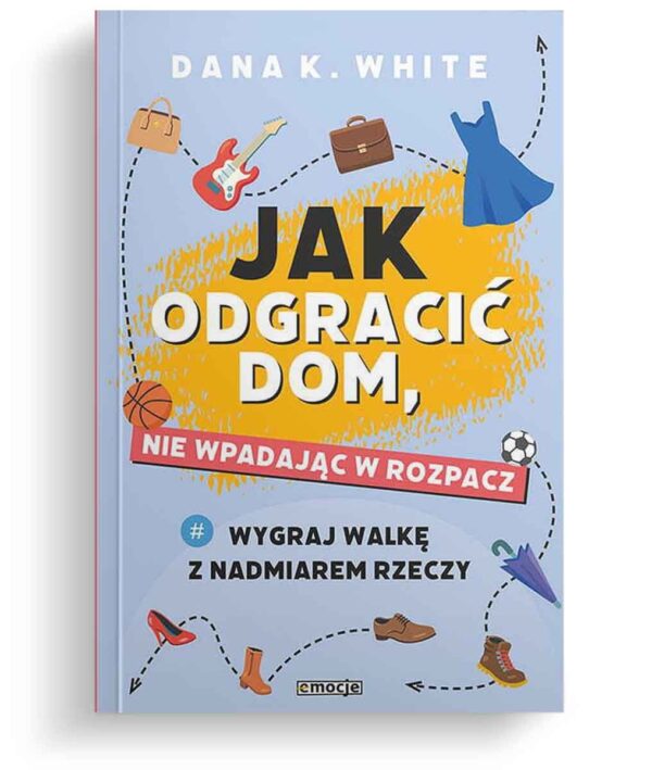 Jak odgracić dom nie wpadając w rozpacz