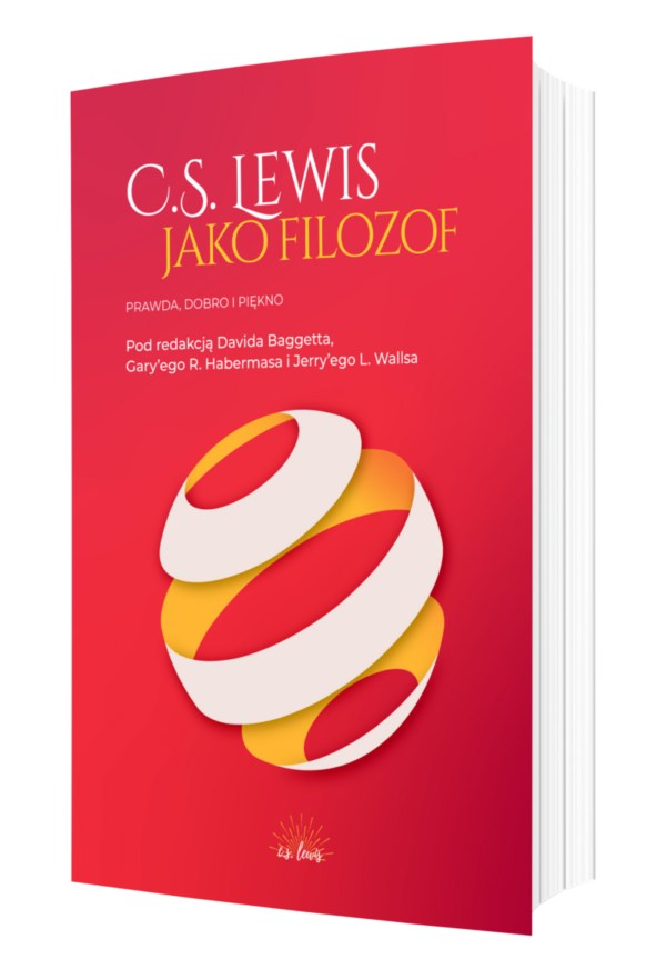 C.S.Lewis jako filozof – prawda dobro piękno