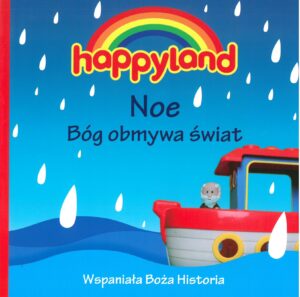 Happyland – Noe – Bóg obmywa świat
