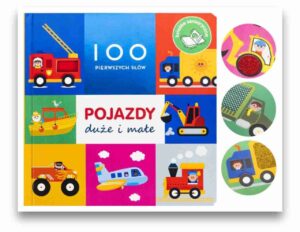 Pojazdy małe i duże – 100 pierwszych słów