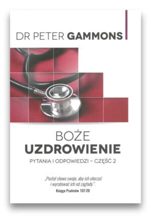 Boże uzdrowienie – część 2