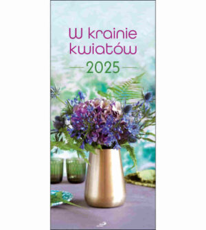 Kalendarz 2025 – W krainie kwiatów