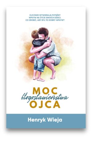 Moc błogosławieństwa ojca