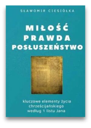 Miłość Prawda Posłuszeństwo