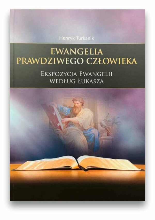 Ewangelia Prawdziwego Człowieka  – Henryk Turkanik