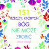 151 rzeczy których Bóg nie może zrobić