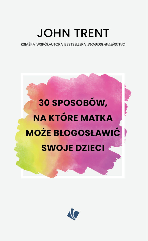 30 sposobów – matka może błogosławić swoje dzieci