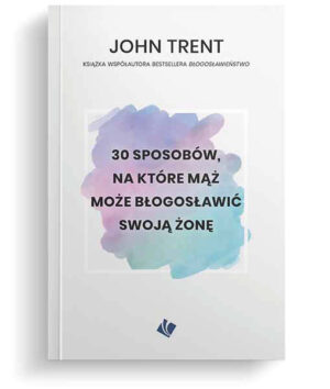 30 sposobów – mąż może błogosławić swoją żonę