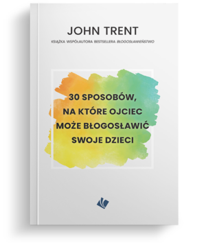 30 sposobów – ojciec może błogosławić swoje dzieci