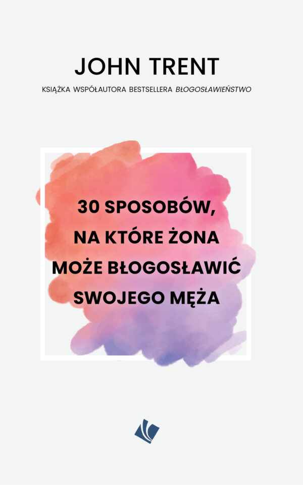 30 sposobów – żona może błogosławić swojego męża