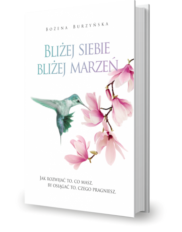 Bliżej siebie, bliżej marzeń – Bożena Burzyńska