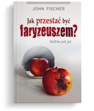 Jak przestać być faryzeuszem?