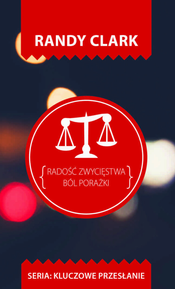 Kluczowe przesłanie. Radość zwycięstwa.Ból porażki