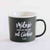 Kubek mat – Miłość moja nie odstąpi od Ciebie