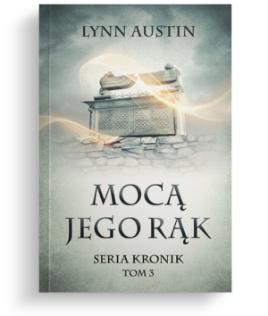 Mocą Jego rąk – Seria Kronik Tom 3